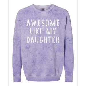 Awesome Like My Daughters Funny Fathers Day Dad Joke Colorblast Crewneck Sweatshirt