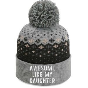 Awesome Like My Daughters Funny Fathers Day Dad Joke The Baniff Cuffed Pom Beanie