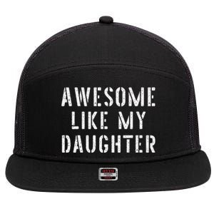 Awesome Like My Daughters Funny Fathers Day Dad Joke 7 Panel Mesh Trucker Snapback Hat