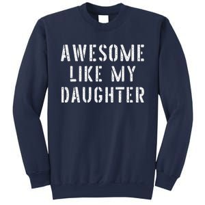 Awesome Like My Daughters Funny Fathers Day Dad Joke Sweatshirt