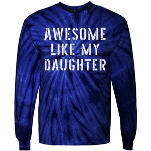 Awesome Like My Daughters Funny Fathers Day Dad Joke Tie-Dye Long Sleeve Shirt