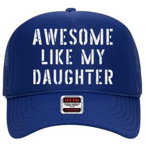 Awesome Like My Daughters Funny Fathers Day Dad Joke High Crown Mesh Back Trucker Hat