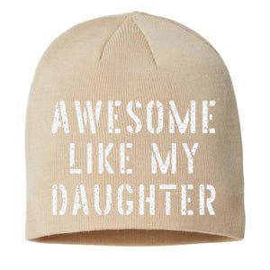 Awesome Like My Daughters Funny Fathers Day Dad Joke Sustainable Beanie