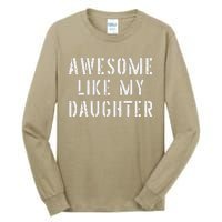 Awesome Like My Daughters Funny Fathers Day Dad Joke Tall Long Sleeve T-Shirt