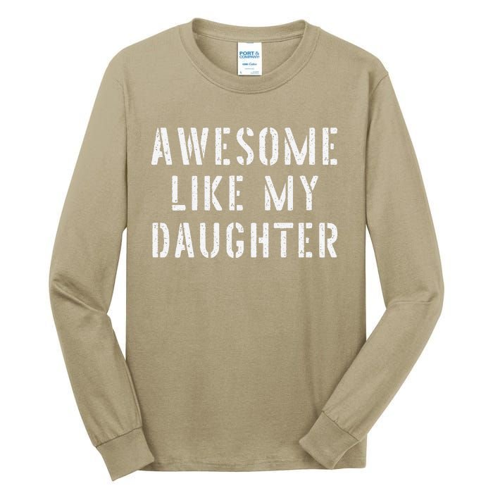 Awesome Like My Daughters Funny Fathers Day Dad Joke Tall Long Sleeve T-Shirt