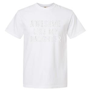 Awesome Like My Daughters Funny Fathers Day Dad Joke Garment-Dyed Heavyweight T-Shirt