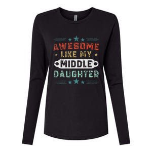 Awesome Like My Middle Daughter Retrofunny Fathers Day Womens Cotton Relaxed Long Sleeve T-Shirt