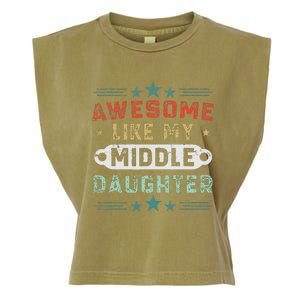 Awesome Like My Middle Daughter Retrofunny Fathers Day Garment-Dyed Women's Muscle Tee