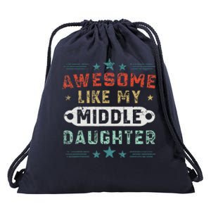 Awesome Like My Middle Daughter Retrofunny Fathers Day Drawstring Bag