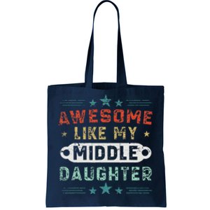 Awesome Like My Middle Daughter Retrofunny Fathers Day Tote Bag