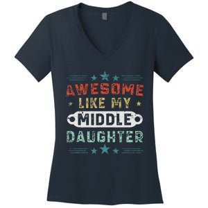 Awesome Like My Middle Daughter Retrofunny Fathers Day Women's V-Neck T-Shirt