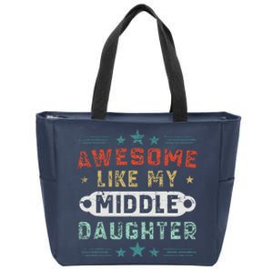 Awesome Like My Middle Daughter Retrofunny Fathers Day Zip Tote Bag