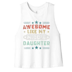 Awesome Like My Middle Daughter Retrofunny Fathers Day Women's Racerback Cropped Tank