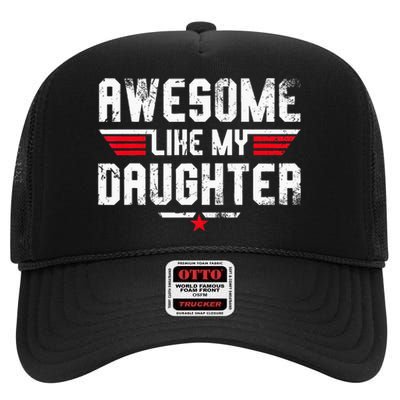 Awesome Like My Daughter Funny Dad Birthday Fathers Day High Crown Mesh Back Trucker Hat