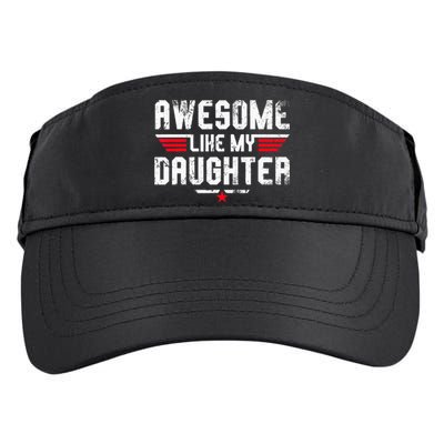 Awesome Like My Daughter Funny Dad Birthday Fathers Day Adult Drive Performance Visor