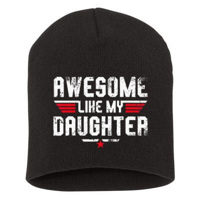 Awesome Like My Daughter Funny Dad Birthday Fathers Day Short Acrylic Beanie