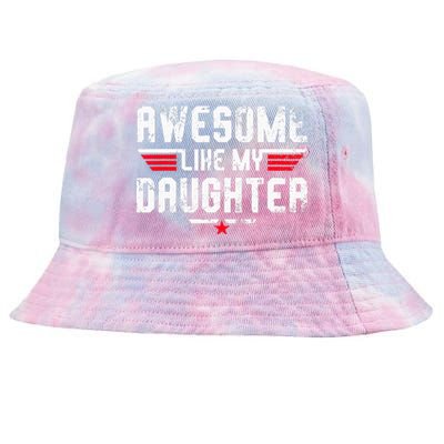 Awesome Like My Daughter Funny Dad Birthday Fathers Day Tie-Dyed Bucket Hat