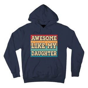 Awesome Like My Daughter Funny Dad Daddy Fathers Day Tall Hoodie