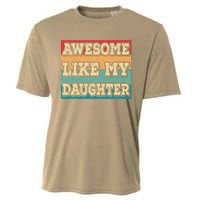 Awesome Like My Daughter Funny Dad Daddy Fathers Day Cooling Performance Crew T-Shirt