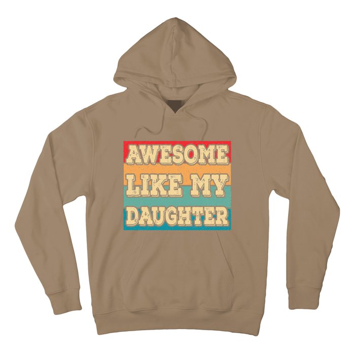 Awesome Like My Daughter Funny Dad Daddy Fathers Day Hoodie