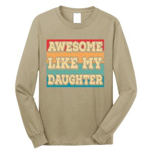 Awesome Like My Daughter Funny Dad Daddy Fathers Day Long Sleeve Shirt