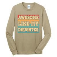 Awesome Like My Daughter Funny Dad Daddy Fathers Day Tall Long Sleeve T-Shirt