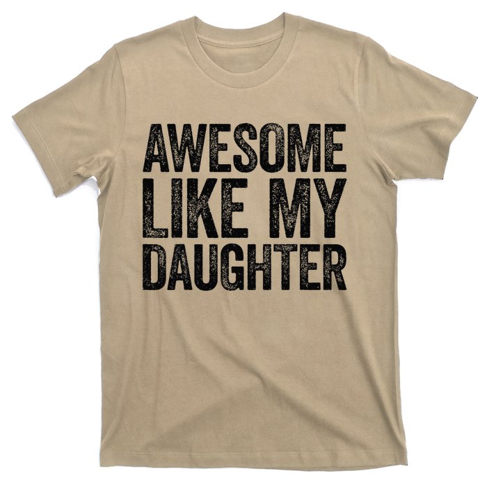 Awesome Like My Daughter Dad Fathers Day T-Shirt