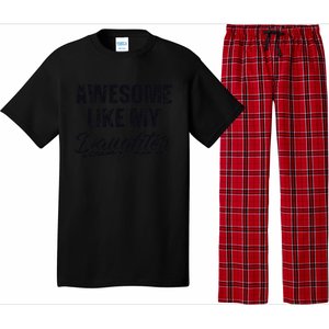 Awesome Like My Daughter Gift Funny FatherS Day Pajama Set