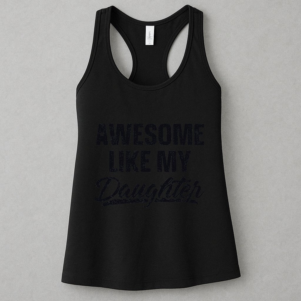Awesome Like My Daughter Gift Funny FatherS Day Womens Tank Top