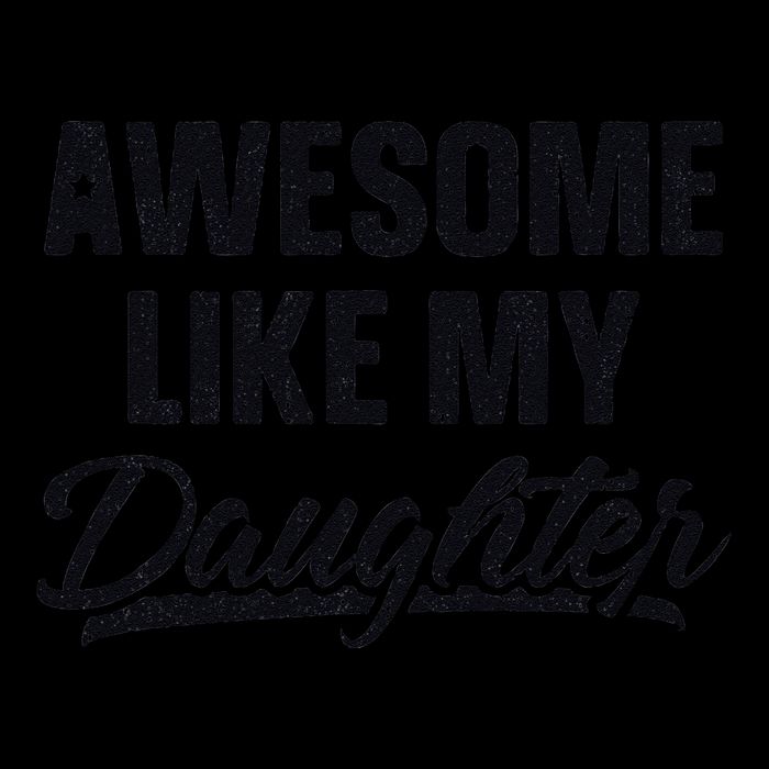 Awesome Like My Daughter Gift Funny FatherS Day Womens Tank Top