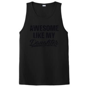 Awesome Like My Daughter Gift Funny FatherS Day PosiCharge Competitor Tank