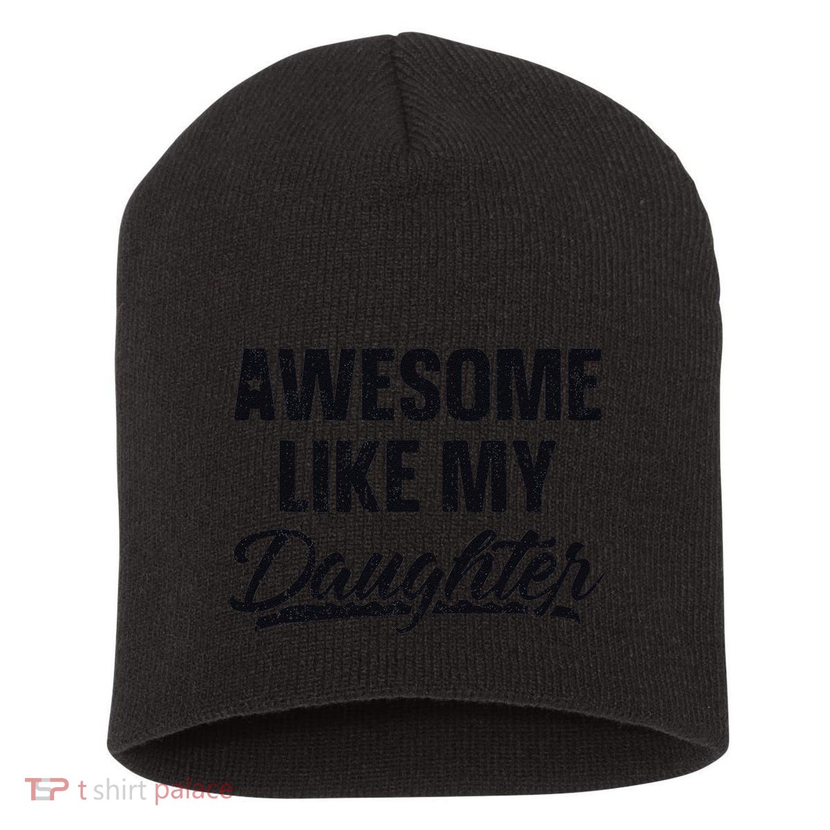 Awesome Like My Daughter Gift Funny FatherS Day Short Acrylic Beanie