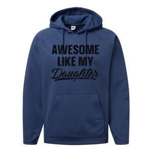 Awesome Like My Daughter Gift Funny FatherS Day Performance Fleece Hoodie