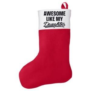 Awesome Like My Daughter Gift Funny FatherS Day Felt Holiday Christmas Stocking