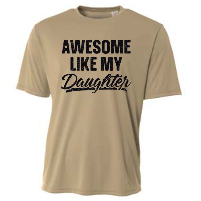 Awesome Like My Daughter Gift Funny FatherS Day Cooling Performance Crew T-Shirt