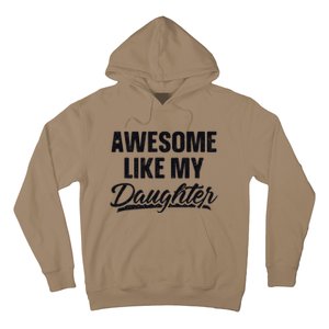 Awesome Like My Daughter Gift Funny FatherS Day Hoodie