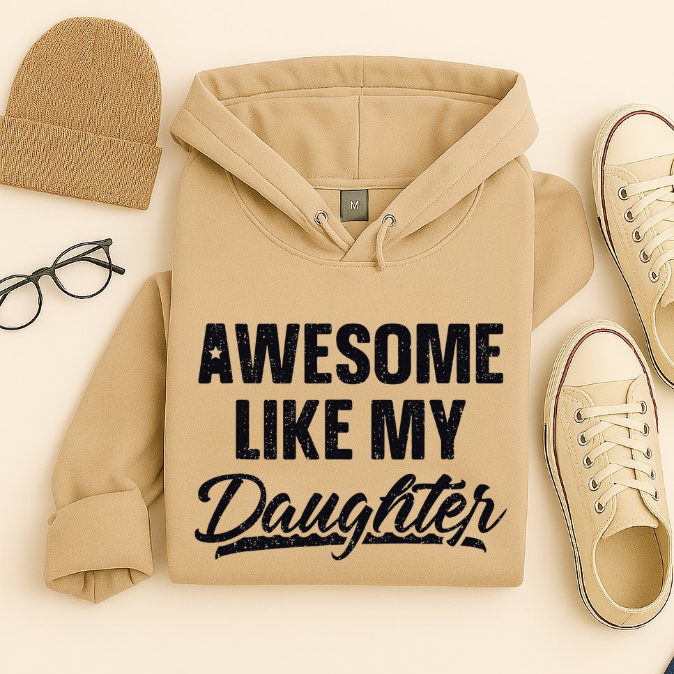 Awesome Like My Daughter Gift Funny FatherS Day Hoodie