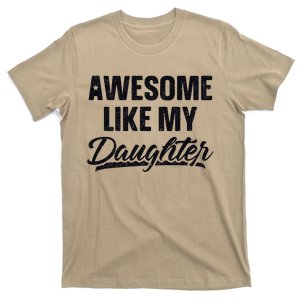 Awesome Like My Daughter Gift Funny FatherS Day T-Shirt