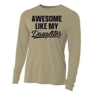 Awesome Like My Daughter Gift Funny FatherS Day Cooling Performance Long Sleeve Crew