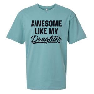 Awesome Like My Daughter Gift Funny FatherS Day Sueded Cloud Jersey T-Shirt