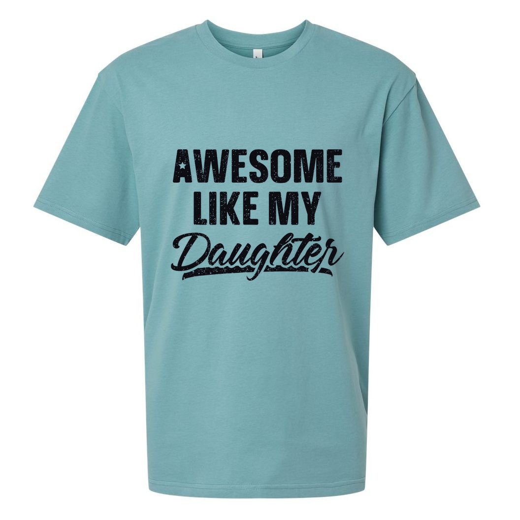 Awesome Like My Daughter Gift Funny FatherS Day Sueded Cloud Jersey T-Shirt