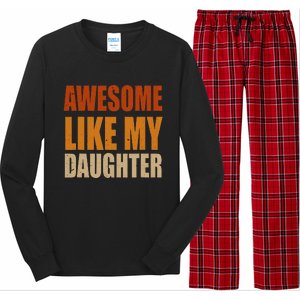 Awesome Like My Daughter Gifts Man Funny Fathers Day Dad Long Sleeve Pajama Set