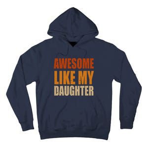 Awesome Like My Daughter Gifts Man Funny Fathers Day Dad Tall Hoodie