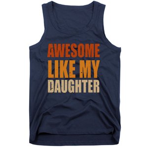 Awesome Like My Daughter Gifts Man Funny Fathers Day Dad Tank Top