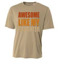 Awesome Like My Daughter Gifts Man Funny Fathers Day Dad Cooling Performance Crew T-Shirt