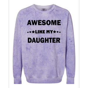 Awesome Like My Daughter Funny FatherS Day Dad Colorblast Crewneck Sweatshirt