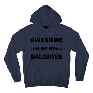 Awesome Like My Daughter Funny FatherS Day Dad Tall Hoodie