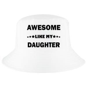 Awesome Like My Daughter Funny FatherS Day Dad Cool Comfort Performance Bucket Hat