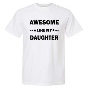 Awesome Like My Daughter Funny FatherS Day Dad Garment-Dyed Heavyweight T-Shirt