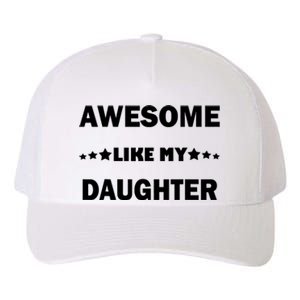 Awesome Like My Daughter Funny FatherS Day Dad Yupoong Adult 5-Panel Trucker Hat